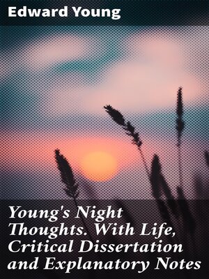 cover image of Young's Night Thoughts. With Life, Critical Dissertation and Explanatory Notes